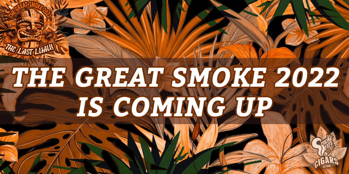 The Great Smoke 2022 Is Coming Up