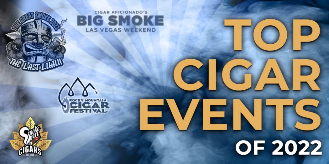 Top Cigar Events of 2022