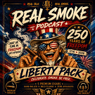 The Real Smoke Podcast Liberty 5 Pack - 250 years of FREEDOM