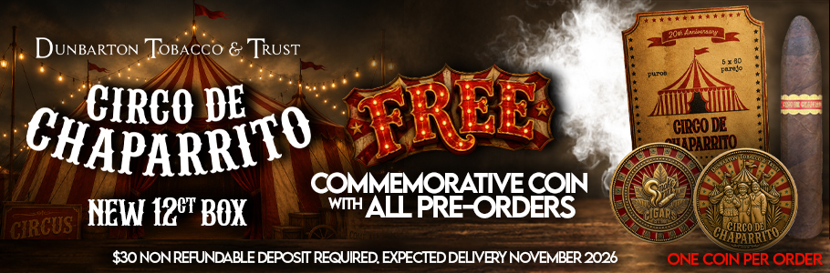 Dunbarton Tobacco & Trust Circo De Chaparrito Preorder Promo
